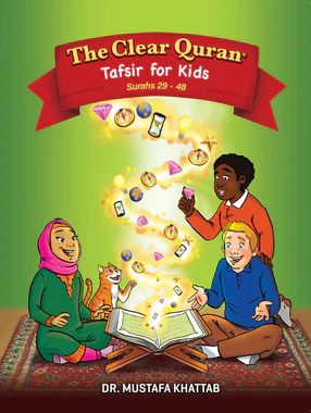 The Clear Quran® Tafsir for Kids – Surahs 29–48 (Volume 3) | Hardcover